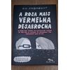 Livro A Rosa Mais Vermelha Desabrocha: o Amor nos Tempos do Capitalismo Tardio Ou por Que as Pessoas Se Apaixonam Tão Raramente Hoje em Dia