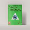 O Delta Luminoso