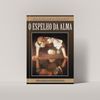 O ESPELHO DA ALMA