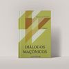 Diálogos Maçônicos Vol 1