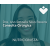 Consulta Cirúrgica - NUTRICIONISTA - Dra. Ana Rafaela Silva Pereira