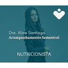 Acompanhamento Semestral - Dra. Aline Viana Santiago - NUTRICIONISTA