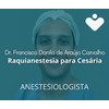 Raquianestesia para Cesária - ANESTESIOLOGISTA - Dr. Francisco Danilo de Araújo Carvalho