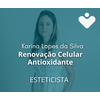Renovação Celular Antioxidante - ESTETICISTA - Dra. Karina Lopes da Silva