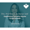 Exodontia Terceiro Molar Erupcionado - DENTISTA - Dra. Ana Karine de Araújo Leal