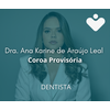 Coroa Provisória - DENTISTA - Dra. Ana Karine de Araújo Leal