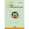 Tofu e mais delícias de soja