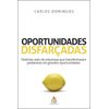 Oportunidades disfarçadas