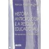 História, antropologia e a pesquisa educacional