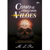 Como se fôssemos vilões