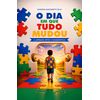 O dia em que tudo mudou