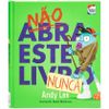 NAO ABRA ESTE LIVRO...NUNCA