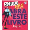 SERIO NAO ABRA ESTE LIVRO