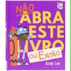 NAO ABRA ESTE LIVRO OU ENTÃO...