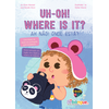 Uh-Oh! Where is It?