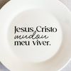 Kit 4 Pratos de Sobremesa com Frase "Jesus Cristo mudou..."
