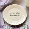 OUTLET Prato de Sobremesa com frase "Um dia de cada vez"
