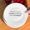 Prato de Sobremesa com Frase ''Elo Perfeito''