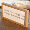 Quadro de Mesa ''Deus é bom o tempo todo..''