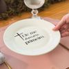 Prato de Sobremesa com Frase "Ele me amou primeiro."