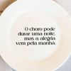 Prato de Sobremesa com Frase "A alegria vem pela manhã..."