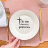 Prato de Sobremesa com Frase "Ele me amou primeiro."
