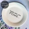 Prato de Sobremesa com frase "Nada não, era fome"