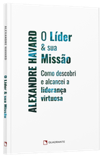 Livro O líder & sua missão: Como descobri e alcancei a liderança virtuosa