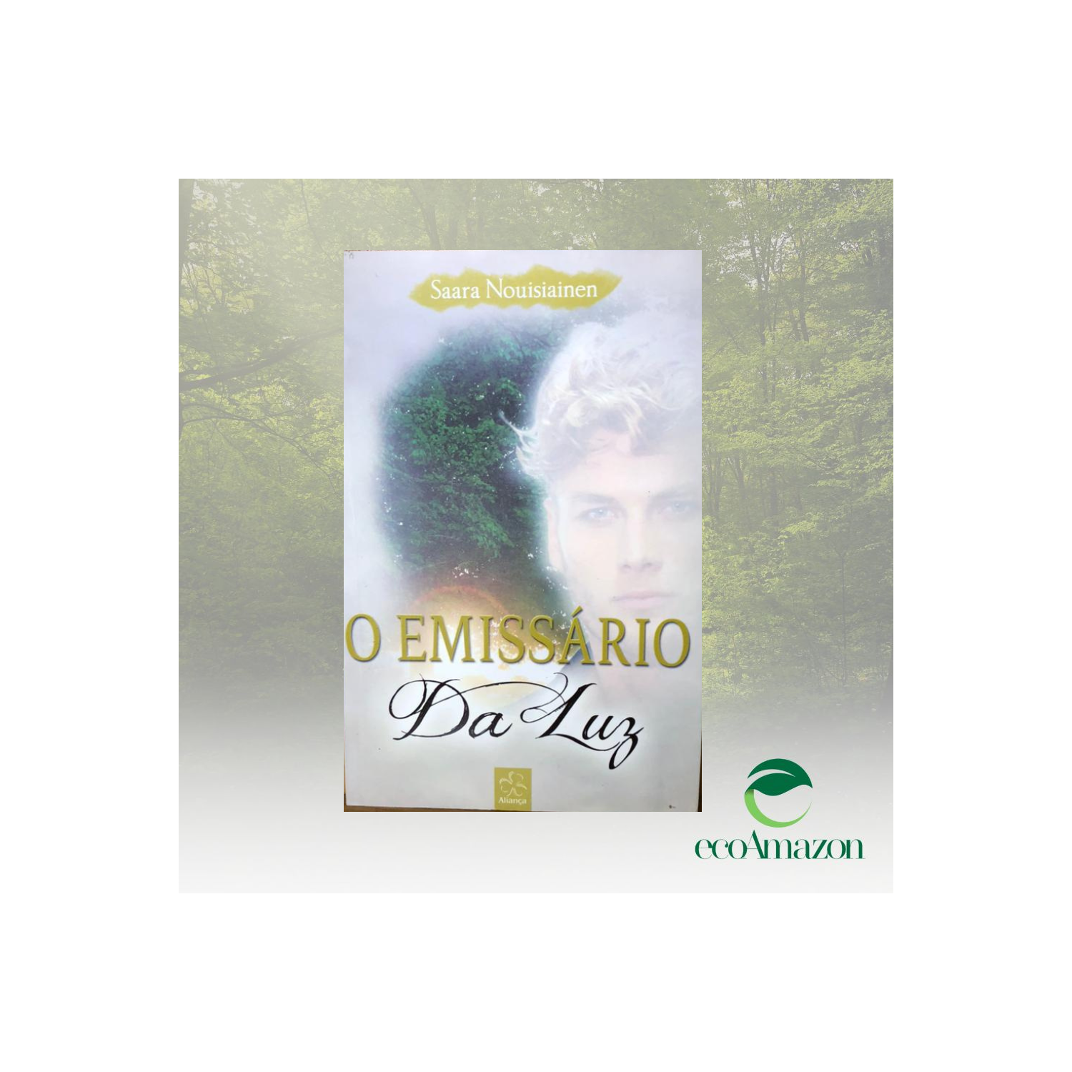O EMISSÁRIO DA LUZ SAARA NOUISIAINEN | ecoAmazon