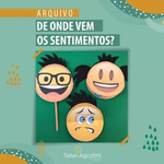História: De onde vem os sentimentos?