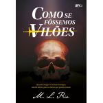 Como se fôssemos vilões