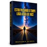 Estou passando o tempo logo atrás de você