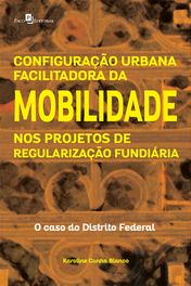 Configuração Urbana Facilitadora da Mobilidade nos Projetos de Regularização Fundiária