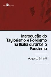 Introdução do Taylorismo e Fordismo na Itália durante o Fascismo