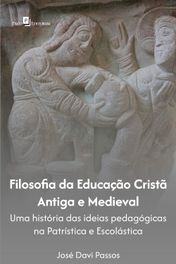 Filosofia da Educação Cristã Antiga e Medieval