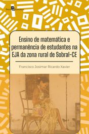 ENSINO DE MATEMÁTICA E PERMANÊNCIA DE ESTUDANTES NA EJA DA ZONA RURAL DE SOBRAL-CE