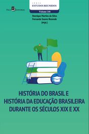 História do Brasil e História da Educação brasileira durante os séculos XIX e XX
