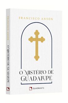 Pocket O mistério de Guadalupe — Coleção Vida Interior