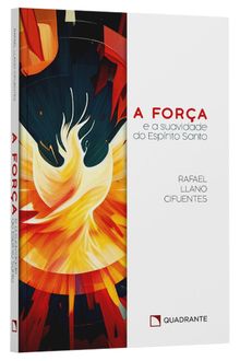 Livro a Força e a Suavidade Do Espírito Santo