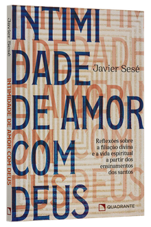 Livro Intimidade de amor com Deus: Reflexões sobre a filiação divina e a vida espiritual a partir dos ensinamentos dos santos