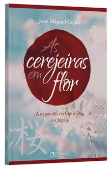 Livro As cerejeiras em flor: A expansão do Opus Dei no Japão