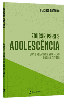 Livro Educar para a adolescência: Como preparar seu filho para o futuro