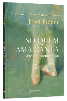 Livro Só quem ama canta: Arte e contemplação