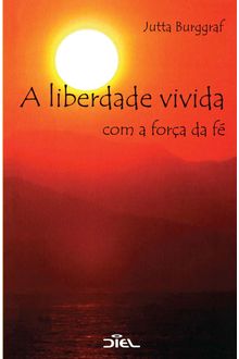 Livro A liberdade vivida com a força da fé