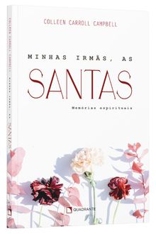 Livro Minhas irmãs, as santas: Memórias espirituais