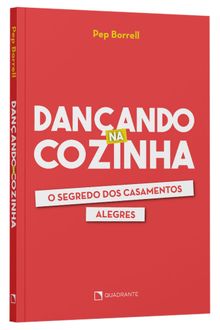 Livro Dançando Na Cozinha: o Segredo Dos Casamentos Alegres