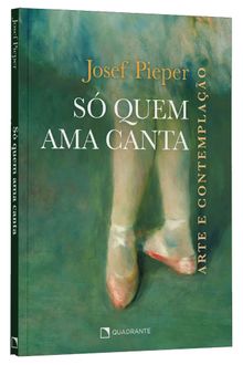 Livro Só quem ama canta: Arte e contemplação