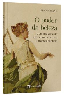Livro O poder da beleza: A embriaguez da arte como via para a transcendência