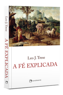 Livro A fé explicada — Edição especial limitada