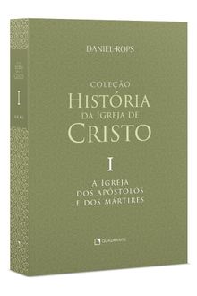 Livro A Igreja dos apóstolos e dos mártires, Vol. I